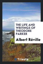 Life and Writings of Theodore Parker