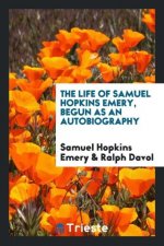 Life of Samuel Hopkins Emery, Begun as an Autobiography