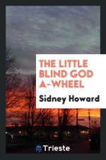 Little Blind God A-Wheel