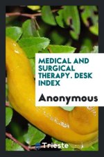 Medical and Surgical Therapy. Desk Index
