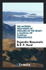 Modern Treatment of Diseases of the Heart
