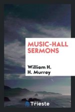 Music-Hall Sermons