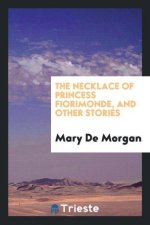 Necklace of Princess Fiorimonde, and Other Stories