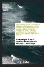 New Edition of the Babylonian Talmud. Original Text Edited, Corrected, Formulated, and Translated Into English. Volume VI. (XIV.), Section Jurispruden