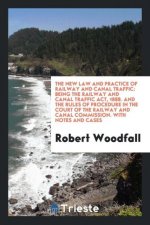 New Law and Practice of Railway and Canal Traffic