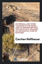 On Hernial and Other Tumours of the Groin and Its Neighbourhood