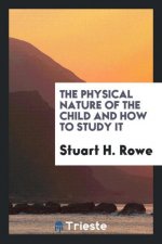 Physical Nature of the Child and How to Study It