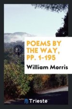 Poems by the Way, Pp. 1-195