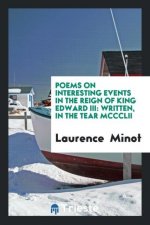Poems on Interesting Events in the Reign of King Edward III