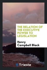 Relation of the Executive Power to Legislation