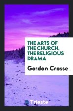 Arts of the Church. the Religious Drama