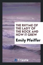 Rhyme of the Lady of the Rock, and How It Grew