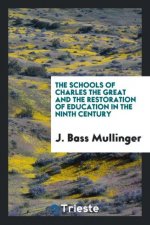 Schools of Charles the Great and the Restoration of Education in the Ninth Century