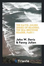 Davis-Julien Series of Readers. the Sea-Brownie Reader, Part I