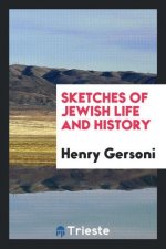 Sketches of Jewish Life and History