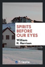 Spirits Before Our Eyes