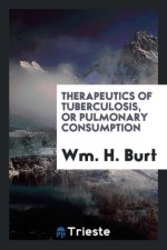 Therapeutics of Tuberculosis, or Pulmonary Consumption