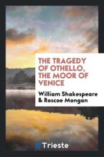 Tragedy of Othello, the Moor of Venice
