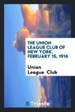 Union League Club of New York, February 15, 1916
