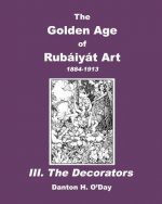 Golden Age of Rubaiyat Art III. The Decorators