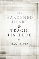 Hardened Heart and Tragic Finitude