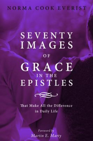 Seventy Images of Grace in the Epistles . . .