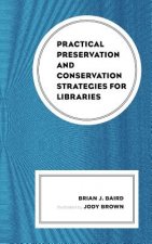 Practical Preservation and Conservation Strategies for Libraries