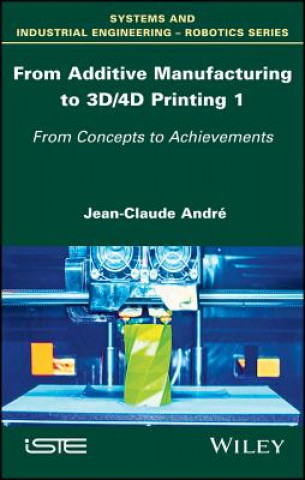 From Additive Manufacturing to 3D Printing Vol 1 - Theory and Achievements