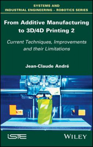 From Additive Manufacturing to 3D Printing Vol 2 - Current Techniques, Improvements and their Limitations
