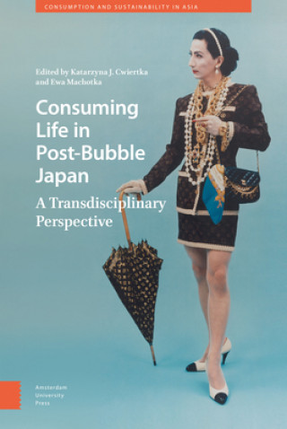 Consuming Life in Post-Bubble Japan - A Transdisciplinary Perspective