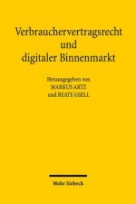 Verbrauchervertragsrecht und digitaler Binnenmarkt