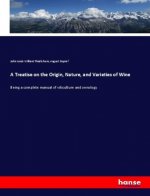 Treatise on the Origin, Nature, and Varieties of Wine