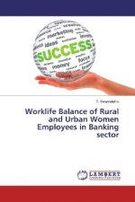 Worklife Balance of Rural and Urban Women Employees in Banking sector
