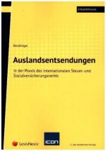 Auslandsentsendungen in der Praxis des internationalen Steuer- und Sozialversicherungsrechts