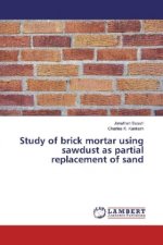 Study of brick mortar using sawdust as partial replacement of sand