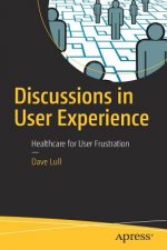Discussions in User Experience: Healthcare for User Frustration