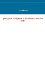 Petit guide pratique de la phonetique corrective du fle