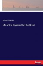 Life of the Emperor Karl the Great