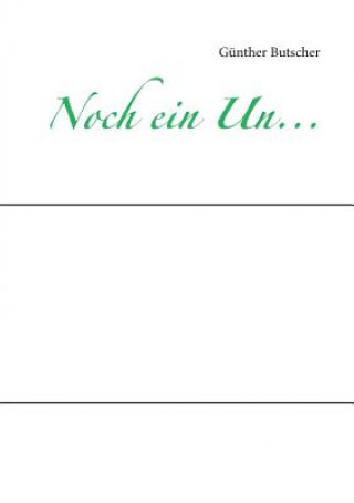 Noch ein Un...