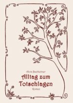 Alltag zum Totschlagen
