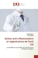 Action anti inflammatoire et régénératrice de l'anti IL6