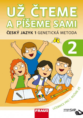 Už čteme a píšeme sami Český jazyk 1 Genetická metoda