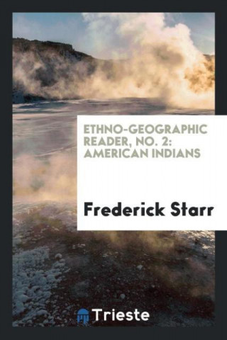 Ethno-Geographic Reader, No. 2. American Indians