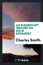 Elementary Treatise on Solid Geometry