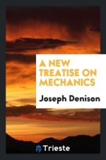 New Treatise on Mechanics