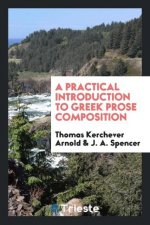 Practical Introduction to Greek Prose Composition