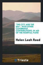 City and the Sea, with Other Cambridge Contributions, in Aid of the Hospital Fund