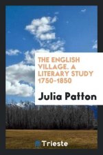 English Village. a Literary Study 1750-1850