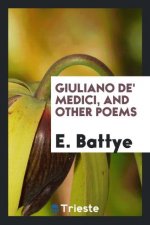 Giuliano De' Medici, and Other Poems