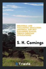 Industrial and Vocational Education, Universal and Self Sustaining (Pagan Versus Christian Civilizations)